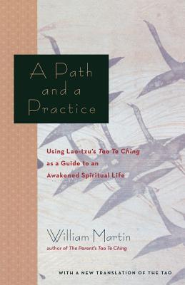 Seller image for A Path and a Practice: Using Lao Tzu's Tao Te Ching as a Guide to an Awakened Spiritual Life (Paperback or Softback) for sale by BargainBookStores