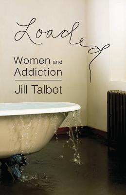 Imagen del vendedor de Loaded: Women and Addiction (Paperback or Softback) a la venta por BargainBookStores