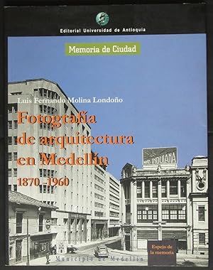 Fotografia de Arquitectura en Medellin 1870-1960