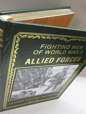 Fighting Men of World War II Allied Forces; Uniforms, Equipment & Weapons