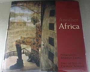 Another Africa: Photographs By Robert Lyons; Text By Chinua Achebe