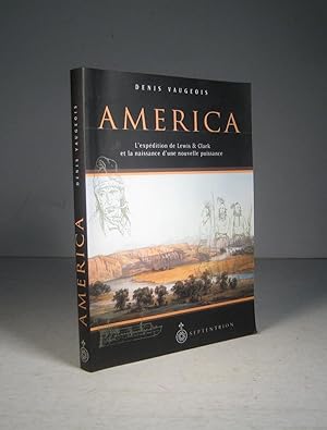 America 1803-1853. L'Expédition de Lewis et Clark et la naissance d'une nouvelle puissance