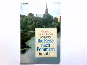 Bild des Verkufers fr Die Reise nach Pommern in Bildern. Christian Graf von Krockow ; Dirk Reinartz / Knaur ; 3997 zum Verkauf von Antiquariat Buchhandel Daniel Viertel