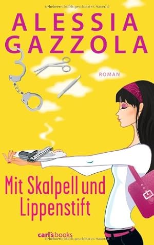 Bild des Verkufers fr Mit Skalpell und Lippenstift : Roman. Alessia Gazzola. Aus dem Ital. von Sylvia Spatz zum Verkauf von Antiquariat Buchhandel Daniel Viertel