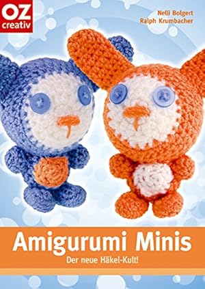 Bild des Verkufers fr Amigurumi - Minis : der neue Hkel-Kult!. Nelli Bolgert ; Ralph Krumbacher. [Texte: Ralph Krumbacher ; Christine Mller. Red.: Anke Sturm. Fotos: Andr Noll] / OZ creativ zum Verkauf von Antiquariat Buchhandel Daniel Viertel