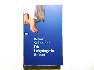 Bild des Verkufers fr Die Luftgngerin : Roman. Robert Schneider / Goldmann ; 72578 : btb zum Verkauf von Antiquariat Buchhandel Daniel Viertel