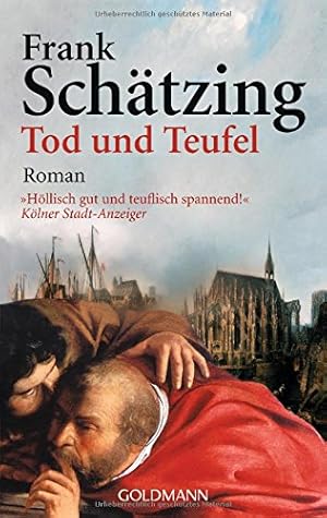Seller image for Tod und Teufel : Roman. Frank Schtzing / Goldmann ; 45531 for sale by Antiquariat Buchhandel Daniel Viertel