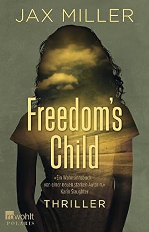 Seller image for Freedom's Child : Thriller. Jax Miller ; aus dem Englischen von Jan Schnherr for sale by Antiquariat Buchhandel Daniel Viertel