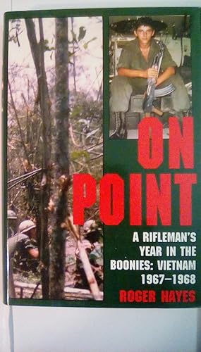 Seller image for On Point - A Rifleman's Year in the Boonies: Vietnam 1967-1968 for sale by Early Republic Books