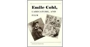 Emile Cohl, Caricature, and Film (Princeton Legacy Library)