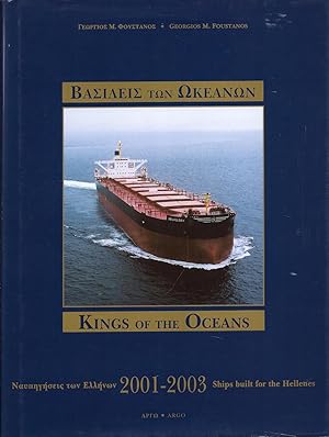 Bild des Verkufers fr Kings of the Oceans 2001 - 2003 Ships built for the Hellenens . Kings of the Oceans 2001 - 2003 oversize AS NEW zum Verkauf von Charles Lewis Best Booksellers