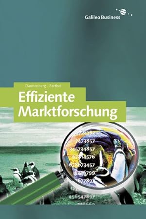 Imagen del vendedor de Effiziente Marktforschung : [market research - neuester Stand] / Marius Dannenberg ; Sascha Barthel / Galileo Business a la venta por Antiquariat Bookfarm