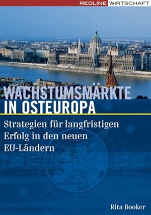 Bild des Verkufers fr Wachstumsmrkte in Osteuropa: Strategien fr langfristigen Erfolg in den neuen EU-Lndern zum Verkauf von Antiquariat Bookfarm