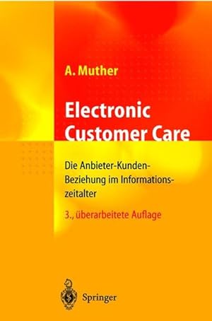 Seller image for Electronic Customer Care: Die Anbieter-Kunden-Beziehung im Informationszeitalter for sale by Antiquariat Bookfarm