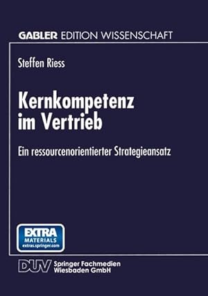 Bild des Verkufers fr Kernkompetenz im Vertrieb: Ein Ressourcenorientierter Strategieansatz (Gabler Edition Wissenschaft) (German Edition) zum Verkauf von Antiquariat Bookfarm