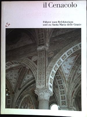 Seller image for il Cenacolo: Fhrer zum Refektorium und zu Santa Maria delle Grazie. for sale by books4less (Versandantiquariat Petra Gros GmbH & Co. KG)