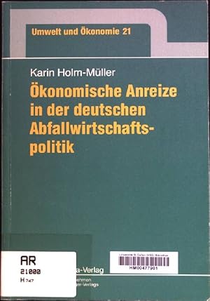 Bild des Verkufers fr konomische Anreize in der deutschen Abfallwirtschaftspolitik. Umwelt und konomie ; Bd. 21 zum Verkauf von books4less (Versandantiquariat Petra Gros GmbH & Co. KG)