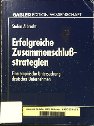 Bild des Verkufers fr Erfolgreiche Zusammenschlussstrategien: Eine empirische Untersuchung deutscher Unternehmen. Gabler Edition Wissenschaft zum Verkauf von books4less (Versandantiquariat Petra Gros GmbH & Co. KG)