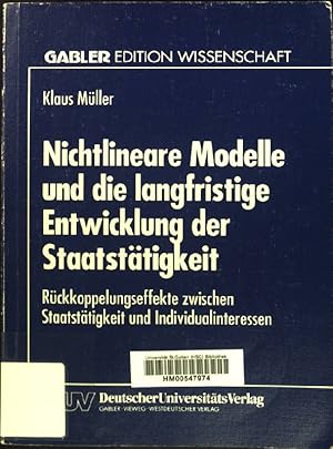 Bild des Verkufers fr Nichtlineare Modelle und die langfristige Entwicklung der Staatsttigkeit: Rckkoppelungseffekte zwischen Staatsttigkeit und Individualinteressen. Gabler Edition Wissenschaft zum Verkauf von books4less (Versandantiquariat Petra Gros GmbH & Co. KG)