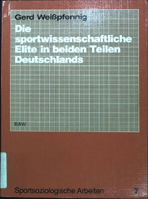 Seller image for Die sportwissenschaftliche Elite in beiden Teilen Deutschlands. Sportsoziologische Arbeiten ; Bd. 7 for sale by books4less (Versandantiquariat Petra Gros GmbH & Co. KG)