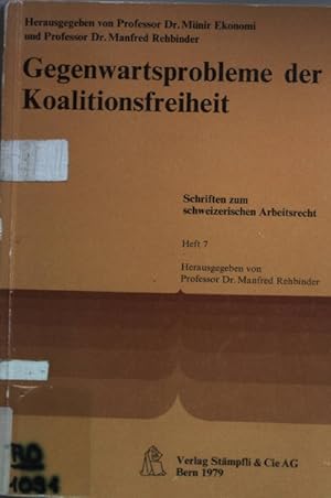 Imagen del vendedor de Gegenwartsprobleme der Koalitionsfreiheit. Schriften zum schweizerischen Arbeitsrecht ; H. 7 a la venta por books4less (Versandantiquariat Petra Gros GmbH & Co. KG)