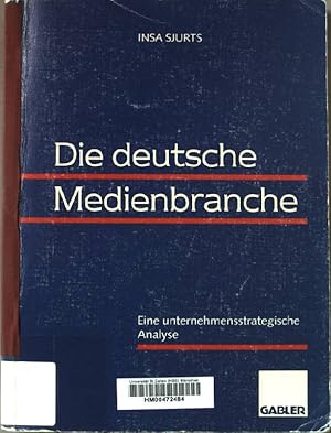 Seller image for Die deutsche Medienbranche : eine unternehmensstrategische Analyse. for sale by books4less (Versandantiquariat Petra Gros GmbH & Co. KG)