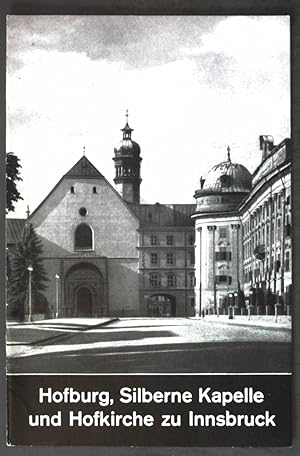 Seller image for Hofburg, Silberne Kapelle und Hofkirche zu Innsbruck; for sale by books4less (Versandantiquariat Petra Gros GmbH & Co. KG)