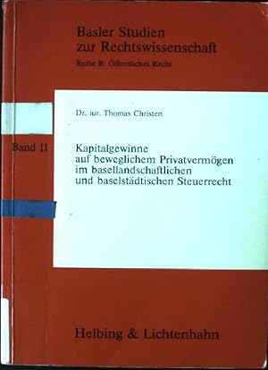 Bild des Verkufers fr Kapitalgewinne auf beweglichem Privatvermgen im basellandschaftlichen und baselstdtischen Steuerrecht. Basler Studien zur Rechtswissenschaft / Reihe B / ffentliches Recht ; Bd. 11 zum Verkauf von books4less (Versandantiquariat Petra Gros GmbH & Co. KG)