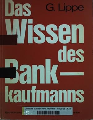 Immagine del venditore per Das Wissen des Bankkaufmanns : Bankbetriebslehre, Betriebswirtschaftslehre, Bankrecht, Wirtschaftsrecht. venduto da books4less (Versandantiquariat Petra Gros GmbH & Co. KG)