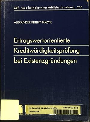 Bild des Verkufers fr Ertragswertorientierte Kreditwrdigkeitsprfung bei Existenzgrndungen. Neue betriebswirtschaftliche Forschung ; Bd. 260 zum Verkauf von books4less (Versandantiquariat Petra Gros GmbH & Co. KG)