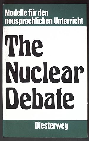 Bild des Verkufers fr The Nuclear Debate; Modelle fr den neusprachlichen Unterricht; als Beilage: Key; zum Verkauf von books4less (Versandantiquariat Petra Gros GmbH & Co. KG)