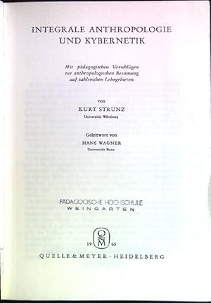 Bild des Verkufers fr Integrale Anthropologie und Kybernetik. Mit pdagogischen Vorschlgen zur anthropologischen Besinnung auf zahlreichen Lehrgebieten. zum Verkauf von books4less (Versandantiquariat Petra Gros GmbH & Co. KG)