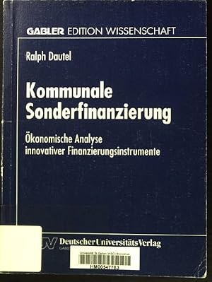 Bild des Verkufers fr Kommunale Sonderfinanzierung: konomische Analyse innovativer Finanzierungsinstrumente. Gabler Edition Wissenschaft zum Verkauf von books4less (Versandantiquariat Petra Gros GmbH & Co. KG)