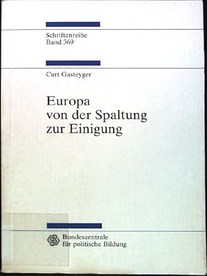 Bild des Verkufers fr Europa von der Spaltung zur Einigung. Darstellung und Dokumentation 1945-2000. Schriftenreihe der Bundeszentrale fr politische Bildung, Band 369. zum Verkauf von books4less (Versandantiquariat Petra Gros GmbH & Co. KG)