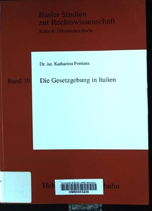 Bild des Verkufers fr Die Gesetzgebung in Italien. Basler Studien zur Rechtswissenschaft / Reihe B / ffentliches Recht ; Bd. 39 zum Verkauf von books4less (Versandantiquariat Petra Gros GmbH & Co. KG)