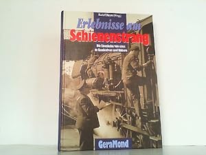 Seller image for Erlebnisse am Schienenstrang. Die Eisenbahn von einst in Geschichten und Bildern. for sale by Antiquariat Ehbrecht - Preis inkl. MwSt.