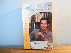 L'AMOUR RECONCILIE;HARLEQUIN AMOURS D'AUJOURD'HUI NO 484