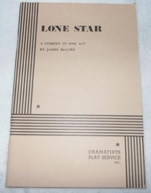 Seller image for Lone Star A Comedy In One Act for sale by Pheonix Books and Collectibles