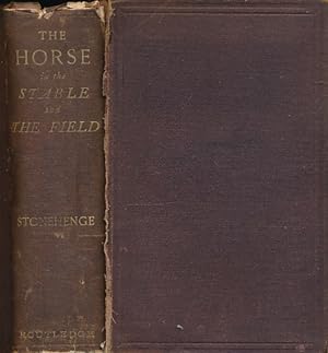 Image du vendeur pour The Horse in the Stable and the Field: His Varieties, Management in Health and Disease, Anatomy, Physiology, Etc. Etc mis en vente par Barter Books Ltd
