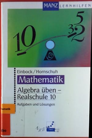 Seller image for Manz Lernhilfen. Mathematik. Algebra ben - Realschule 10. Aufgaben und Lsungen. for sale by biblion2