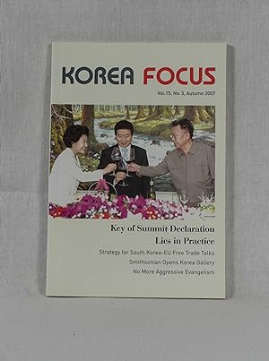 Imagen del vendedor de Korea Focus, Volume 15, No. 3 (Autumn 2007): Key of Summit Declaration. Lies in Practice. Strategy for South Korea-EU Free Trade Talks. a la venta por Versandantiquariat Waffel-Schrder