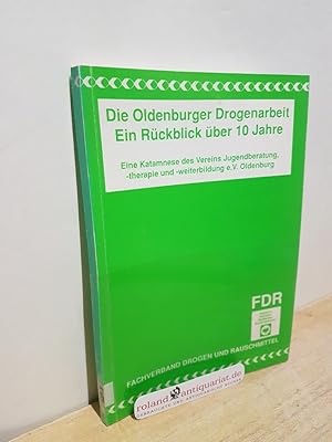 Die Oldenburger Drogenarbeit - Ein Rückblick über 10 Jahre Eine Katamnese des Vereins Jugendberat...