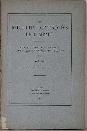 Les Multiplicatrices de Clairaut. Contribution a la Theorie d'une Famille de Courbes Planes.