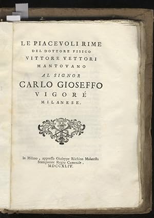 Le piacevolissime rime del dottor fisico Vittore Vettori mantovano al Signor Carlo Gioseffo Vigor...