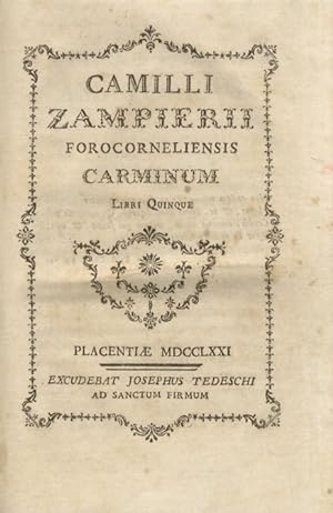 Bild des Verkufers fr Camilli Zampierii forocorneliensis Carminum. Libri Quinque. zum Verkauf von Libreria Oreste Gozzini snc