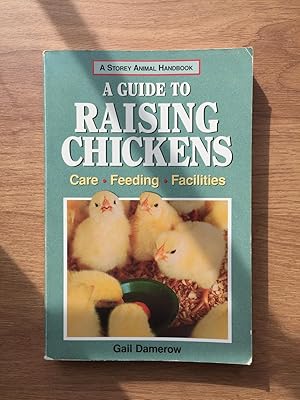 Immagine del venditore per A Guide to Raising Chickens: Care, Feeding, Facilities (A Storey Animal Handbook) venduto da Old Hall Bookshop, ABA ILAB PBFA BA