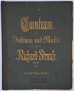 Guntram. In drei Aufzügen. Dichtung und Musik von Richard Strauss Opus 25. Vollständiger Klaviera...