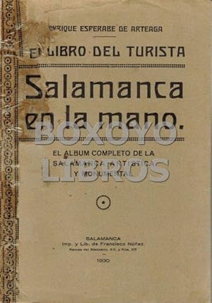 El libro del turista. Salamanca en la mano (el álbum completo de la Salamanca artística y monumental