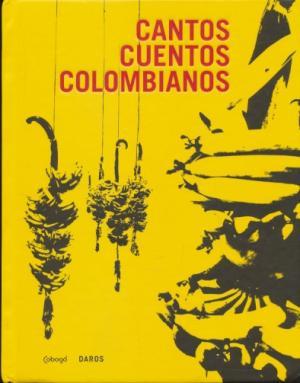 Seller image for Cantos Cuentos Colombianos. Arte Contemporanea Colombiana. for sale by Altstadt Antiquariat Rapperswil