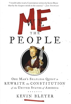 Seller image for Me the People: Or, One Man's Selfless Quest to Rewrite the Constitution of the United States of America for sale by Warren Hahn